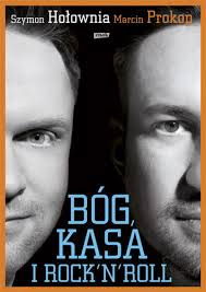 Bóg, kasa i rock’n'roll - Szymon Hołownia, Marcin Prokop Bóg, kasa i rock’n'roll - Szymon Hołownia, Marcin Prokop