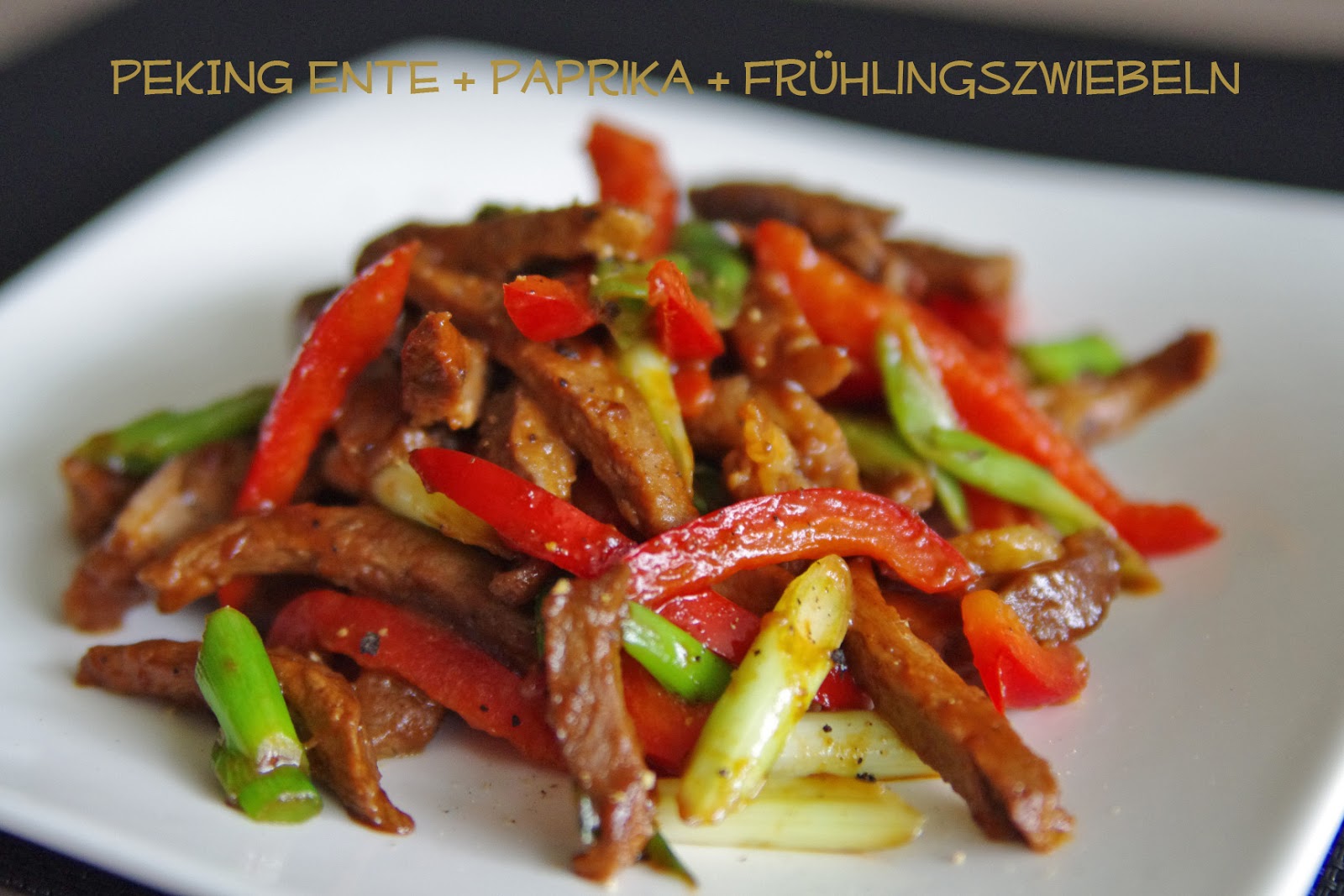 We Love to Cook: Peking-Ente mit Paprika und Frühlingszwiebeln (und mit ...