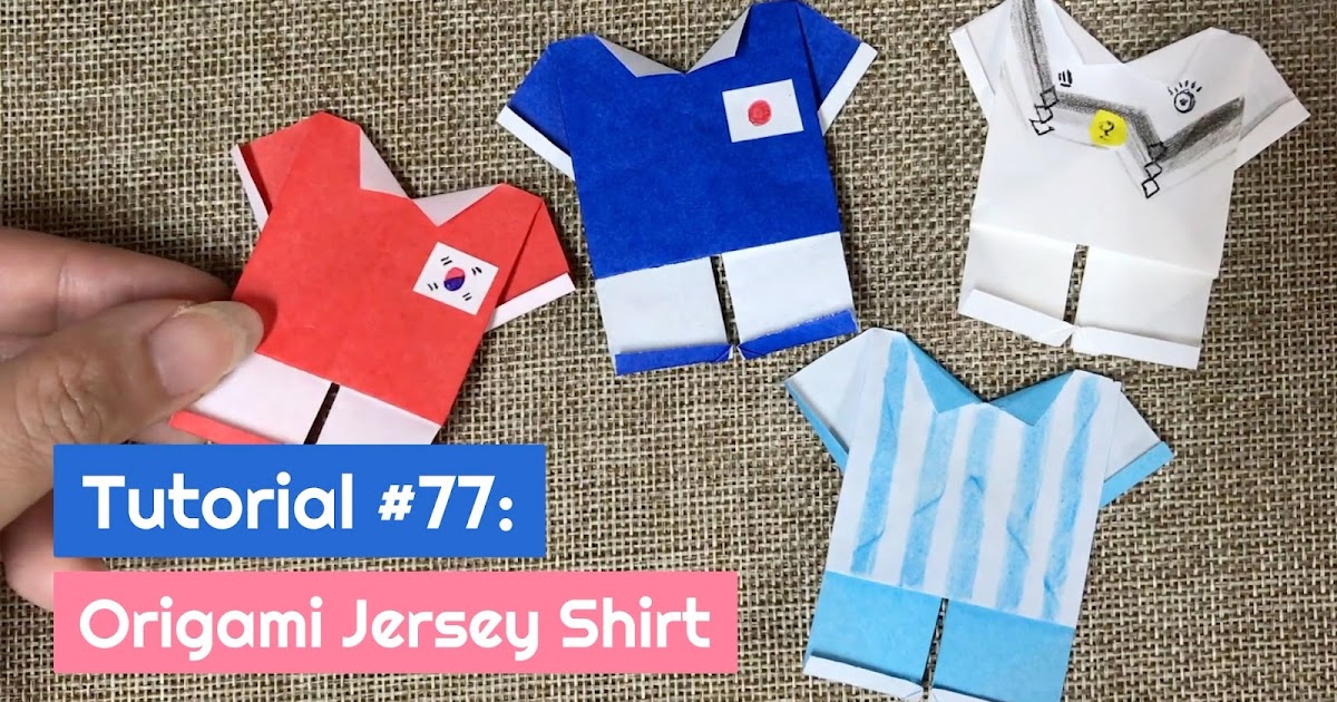 Tutorial 77 Origami World Cup Jersey Shirt The Idea King