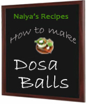 How to Make Dosa Balls