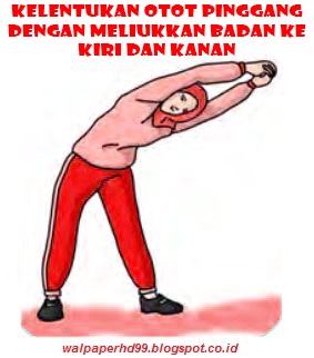 Latihan Kelentukan Otot Kaki, Punggung, dan Pinggang (Disertai Gambar)