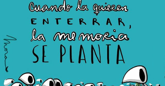 Cuando la Quieren Enterrar, la Memoria se Planta