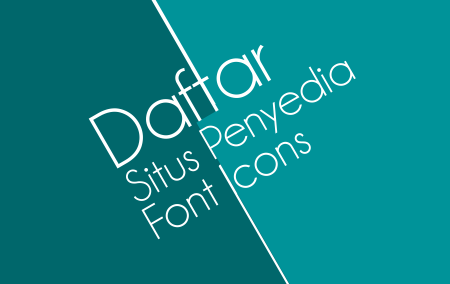 Daftar Situs Penyedia Download Font Icon Gratis
