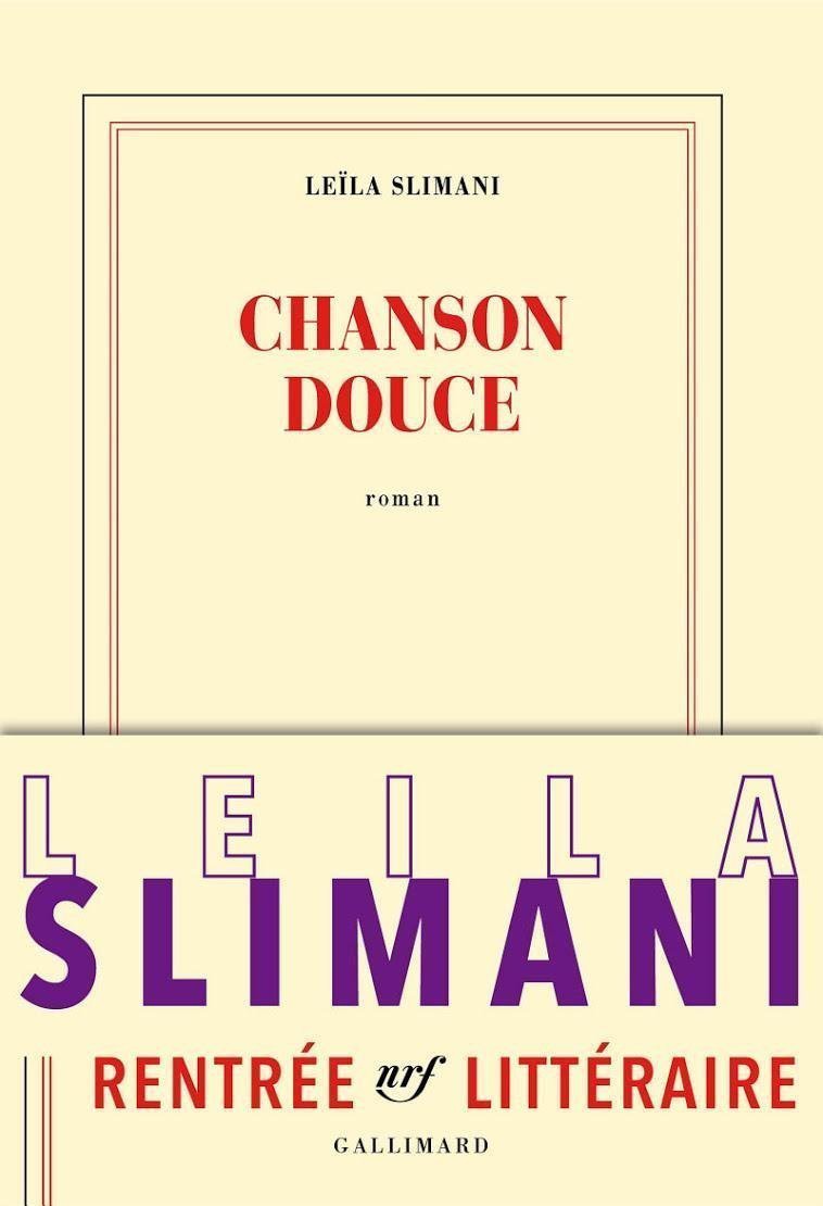 Chanson Douce Leïla Slimani Résumé Par Chapitre La Lectrice à l'oeuvre : Chanson douce de Leïla Slimani
