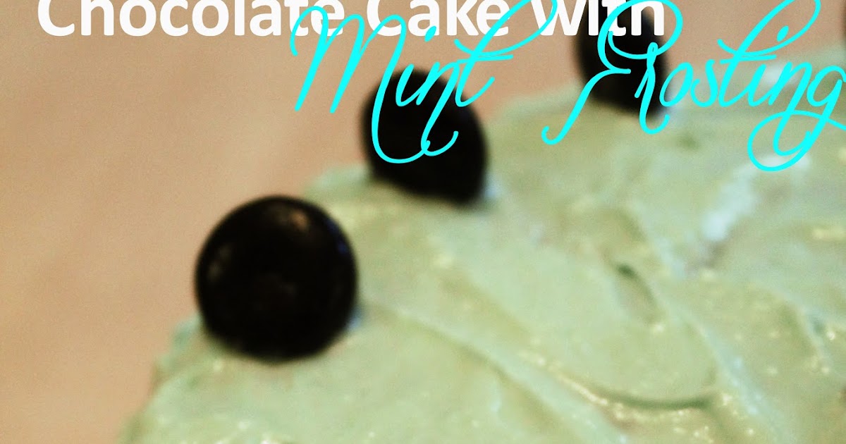 The Harris Sisters Chocolate Cake with Mint Frosting