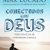 Conectados com Deus - Max Lucado - (EPUB/PDF)