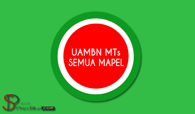 UAMBN MTs 2019, Cek Berkas Latihan Soal UAMBN MTs ini!! (+Kunci Jawaban dan Pdf) UAMBN MTs 2019, Cek Berkas Latihan Soal UAMBN MTs ini!! (+Kunci Jawaban dan Pdf)