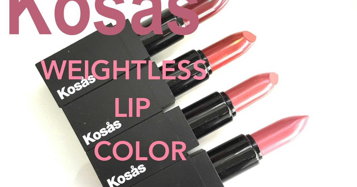 lola's secret beauty blog Kosas Cosmetics Weightless Lip Color in
