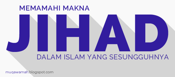 http://4.bp.blogspot.com/-fFOxboVXv0Y/VEPgHChBqgI/AAAAAAAAALQ/cytRRIZkFxE/s1600/makna%2Bjihad%2B-%2Bmuqawamah.blogspot.com.png