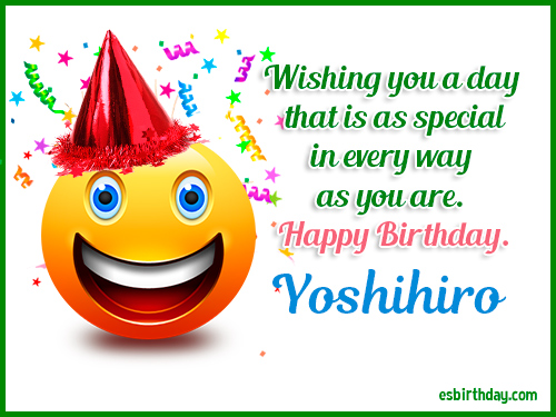 Yoshihiro Happy birthday Yoshihiro Happy birthday