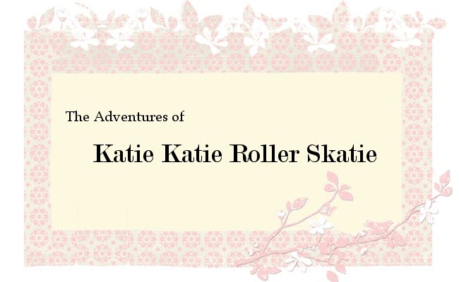 Katie Katie Roller Skatie