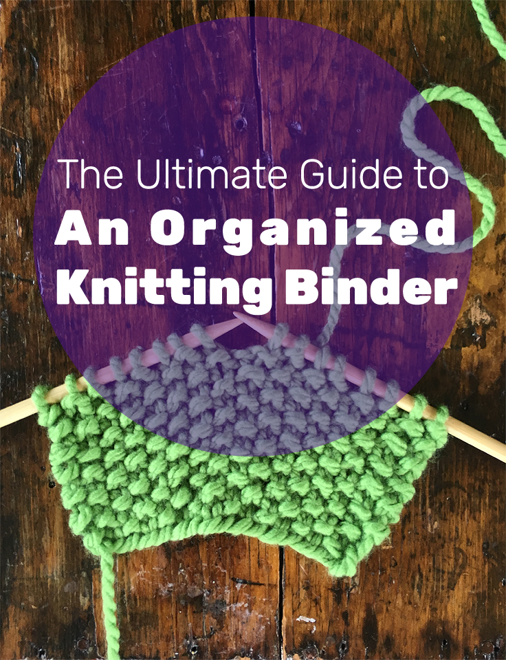 The Ultimate Guide to An Organized Knitting Binder This Gal Knows
