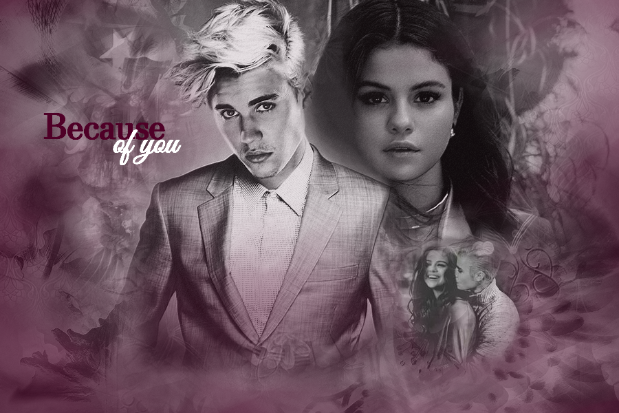 Because of you [Justin Bieber Fanfiction]