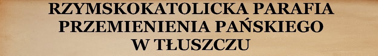 Rzymskokatolicka Parafia Przemienienia Pańskiego w Tłuszczu