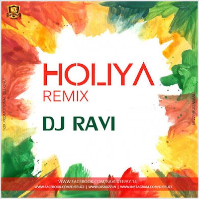 HOLIYA (2018 Remix) – DJ RAVI HOLIYA (2018 Remix) – DJ RAVI