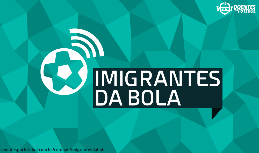 Imigrantes da Bola (podcast) - Imigrantes da Bola