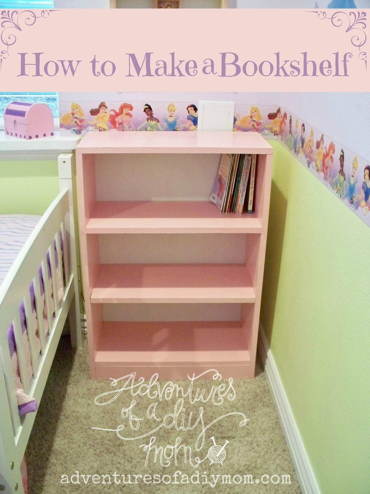 How To Build A Bookshelf Adventures Of A Diy Mom