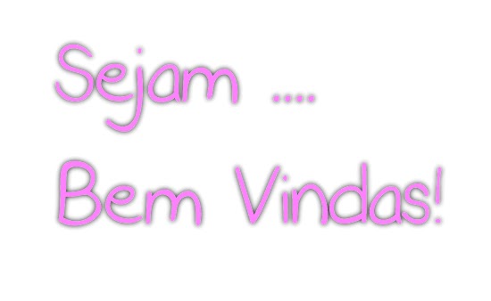 .: Sejam Bem Vindas!