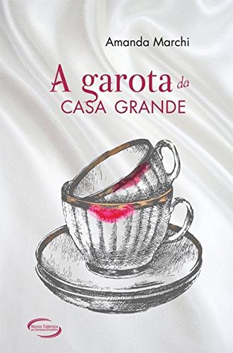 A Garota da Casa Grande - Amanda Marchi