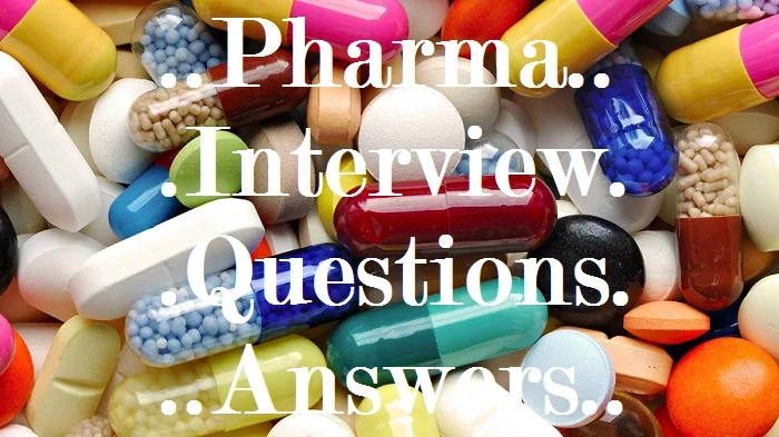 Pharmaceutical companies Interview Questions Answers