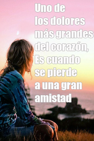 Uno de los dolores más grandes del corazón, Es cuando se pierde a una gran amistad Uno de los dolores más grandes del corazón, Es cuando se pierde a una gran amistad