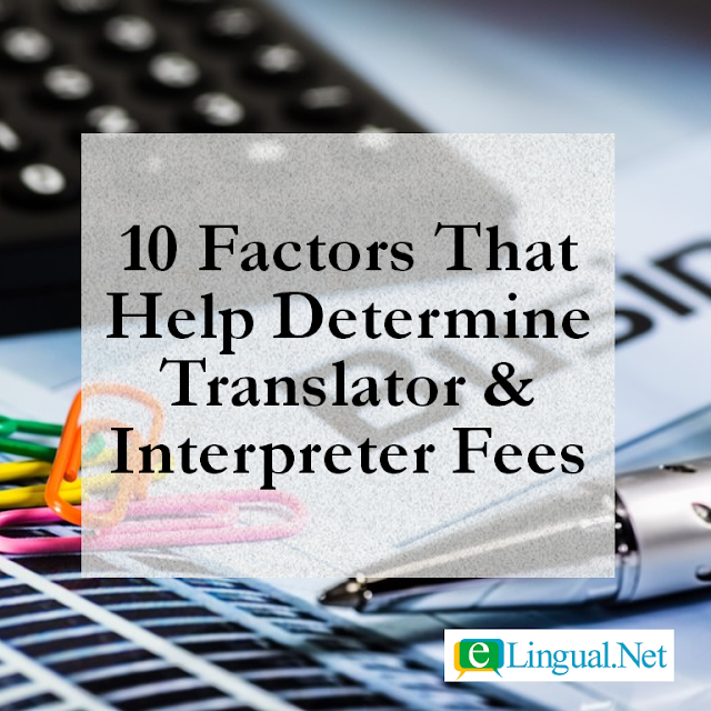 Spread The Word Blog: 10 Factors That Help Determine Translator and Interpreter Fees | www.elingual.net