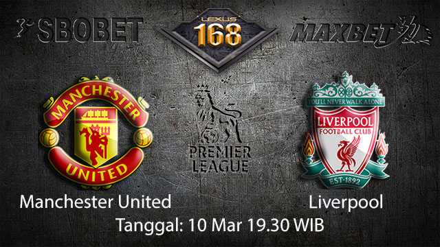 BOLA88 - PREDIKSI TARUHAN BOLA MANCHESTER UNITED VS LIVERPOOL 10 MARET 2018 ( ENGLISH PREMIER LEAGUE )