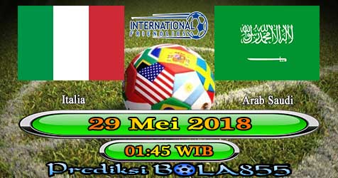 Prediksi Bola855 Italy vs Saudi Arabia 29 Mei 2018 Prediksi Bola855 Italy vs Saudi Arabia 29 Mei 2018