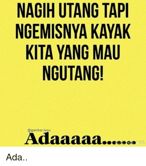 Meme Lucu Hutang Ala Model Kini Meme Lucu Hutang Ala Model Kini