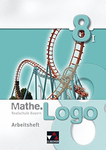 Mathe.Logo – Realschule Bayern / Mathe.Logo Bayern AH 8/I