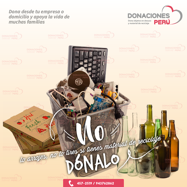 No lo arroges - no lo tires - Dónalo - Dona material de reciclaje - Donaciones Perú