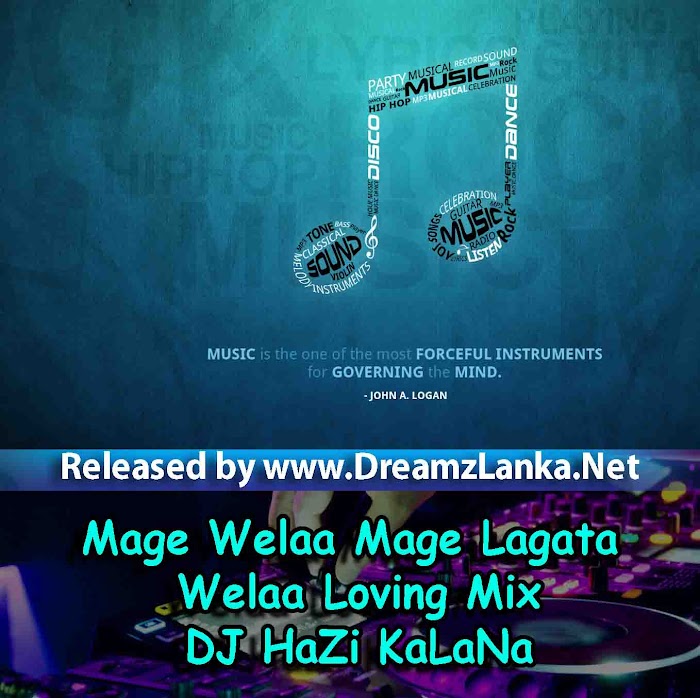 Mage Welaa Mage Lagata Welaa Loving Mix - DJ HaZi KaLaNa
