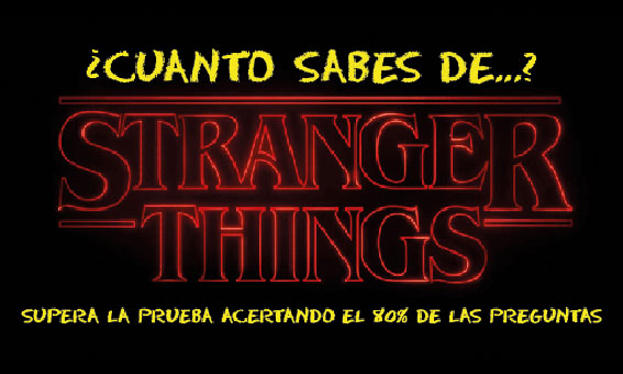 ¿Cuánto sabes de Stranger Things?