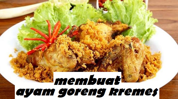 Resep dan cara membuat Ayam Goreng Kremes 2018 Resep dan cara membuat Ayam Goreng Kremes 2018