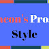 Discuss Bacon's Prose style.