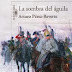 "La sombra del águila" de Arturo Pérez-Reverte