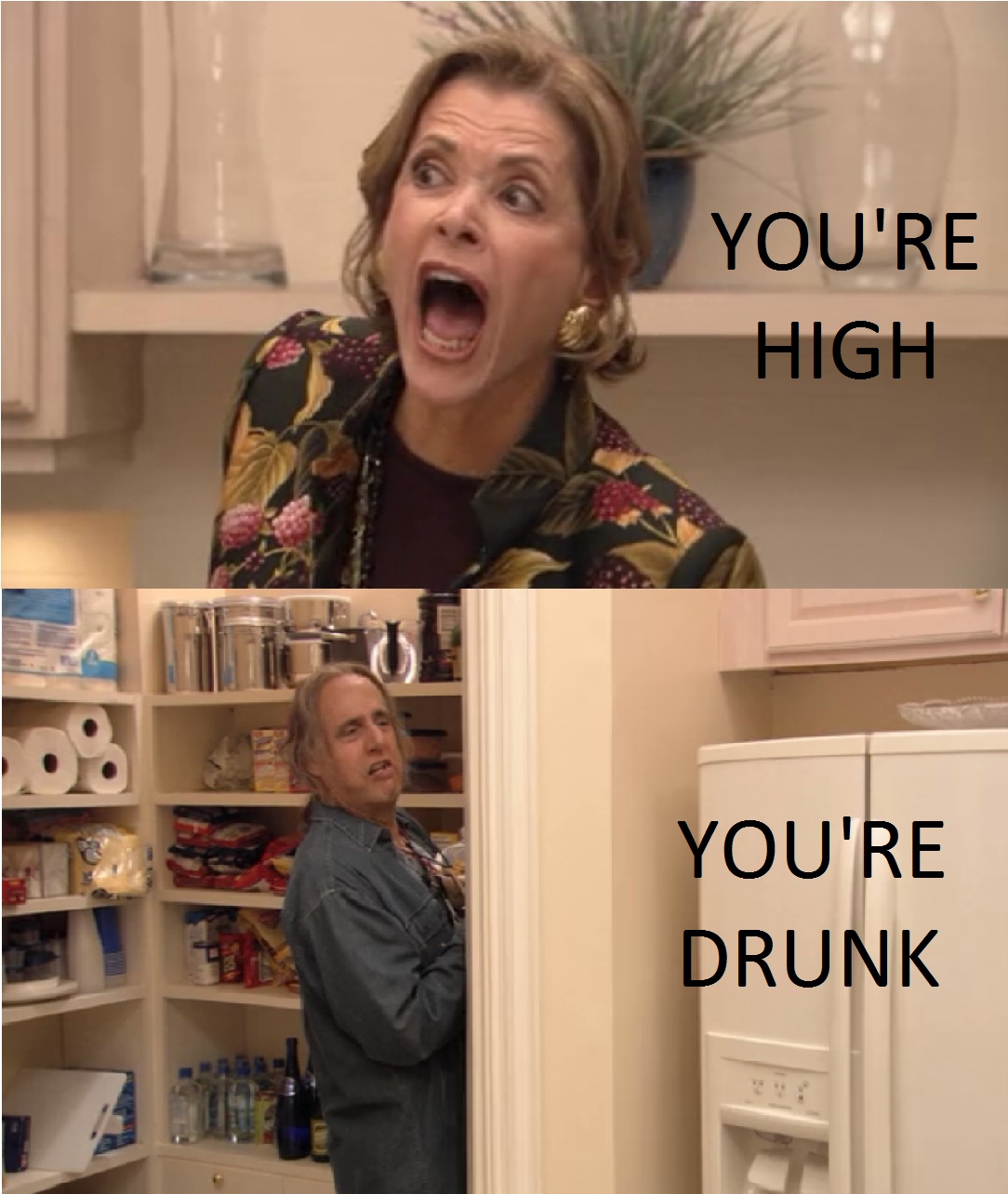 You're High - You're Drunk