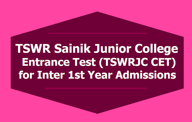 TSWR Sainik Junior College Entrance Test (TSWRJC CET) 2019 for Inter Admissions TSWR Sainik Junior College Entrance Test (TSWRJC CET)