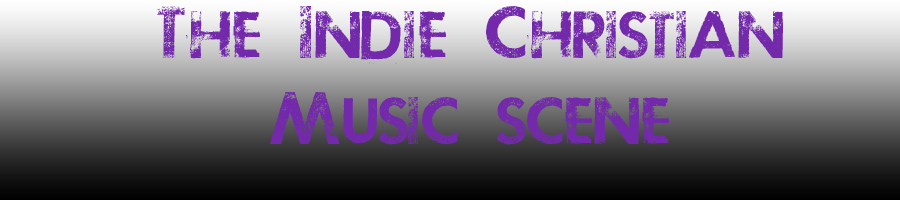 The Indie Christian Music Scene