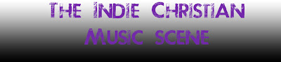 The Indie Christian Music Scene