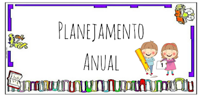 Planejamento Anual Nesta postagem trago para vocês uma sugestão de planejamento anual indicada para alunos do primeiro ano do Ensino Fundamental.