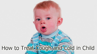 How to Treat Cough and Cold in Child