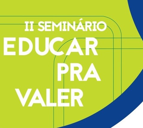 II Seminário Educar pra Valer