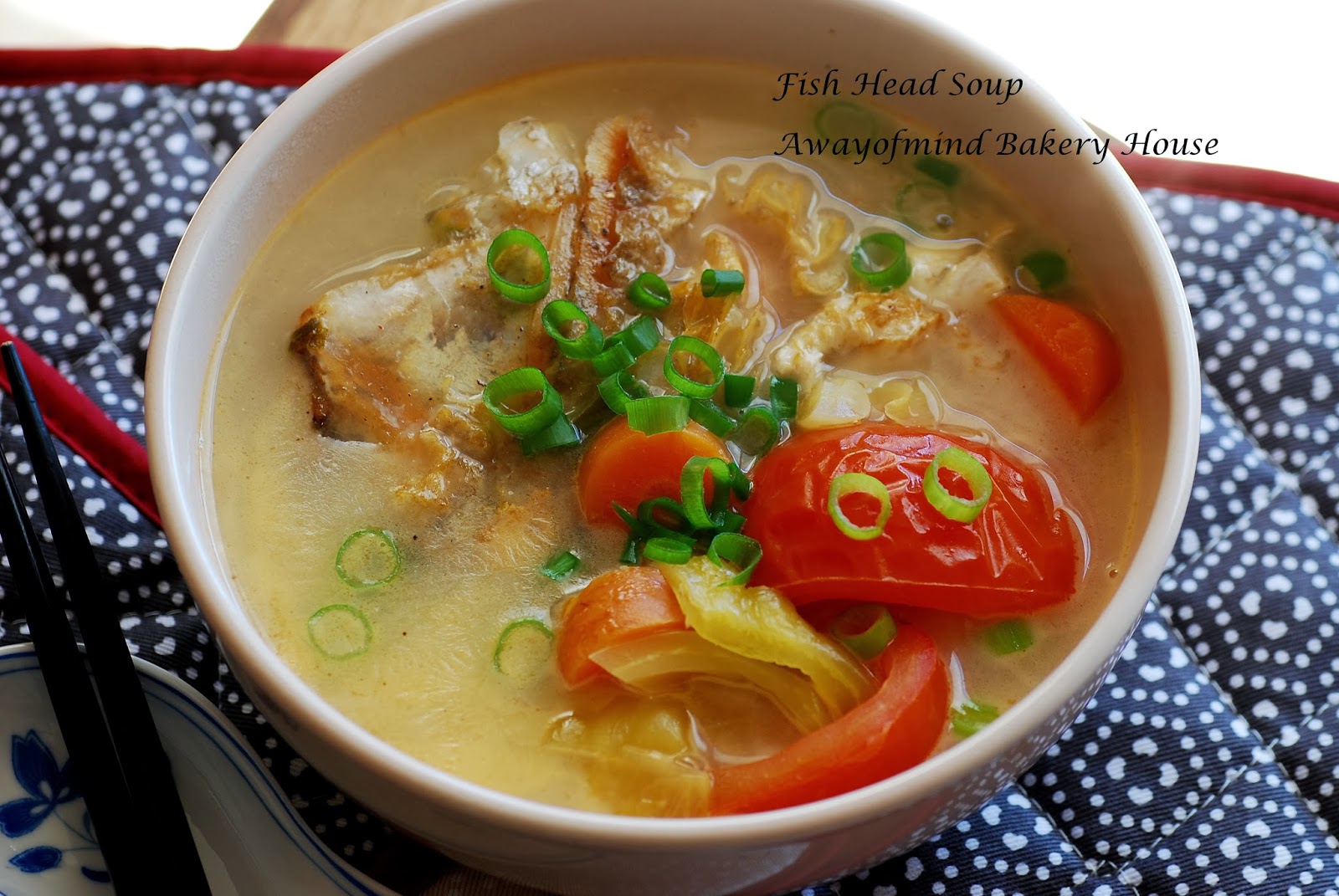 Awayofmind Bakery House: Fish Head Soup 鱼头米粉的...汤 \(^0^)/