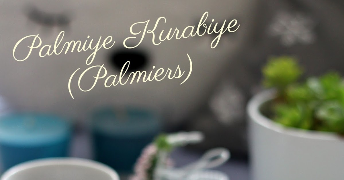 Palmiye Kurabiye (Palmiers) Özge�nin Oltası Tam Ölçülü Tarifler