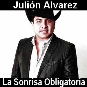 Julion Alvarez – La Sonrisa Obligatoria