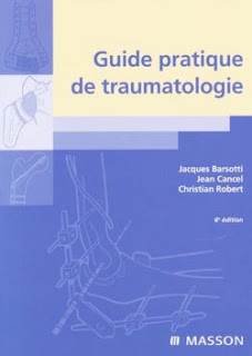 GUIDE PRATIQUE DE TRAUMATOLOGIE. 6ème édition (Relié) Jean Cancel, Jacques Barsotti, Christian Dujardin A