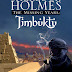 Sherlock Holmes, The Missing Years: Timbuktu — A Review