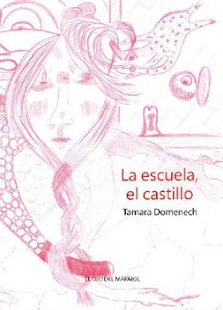 La escuela, el castillo. El Ojo del Mármol. 2018.