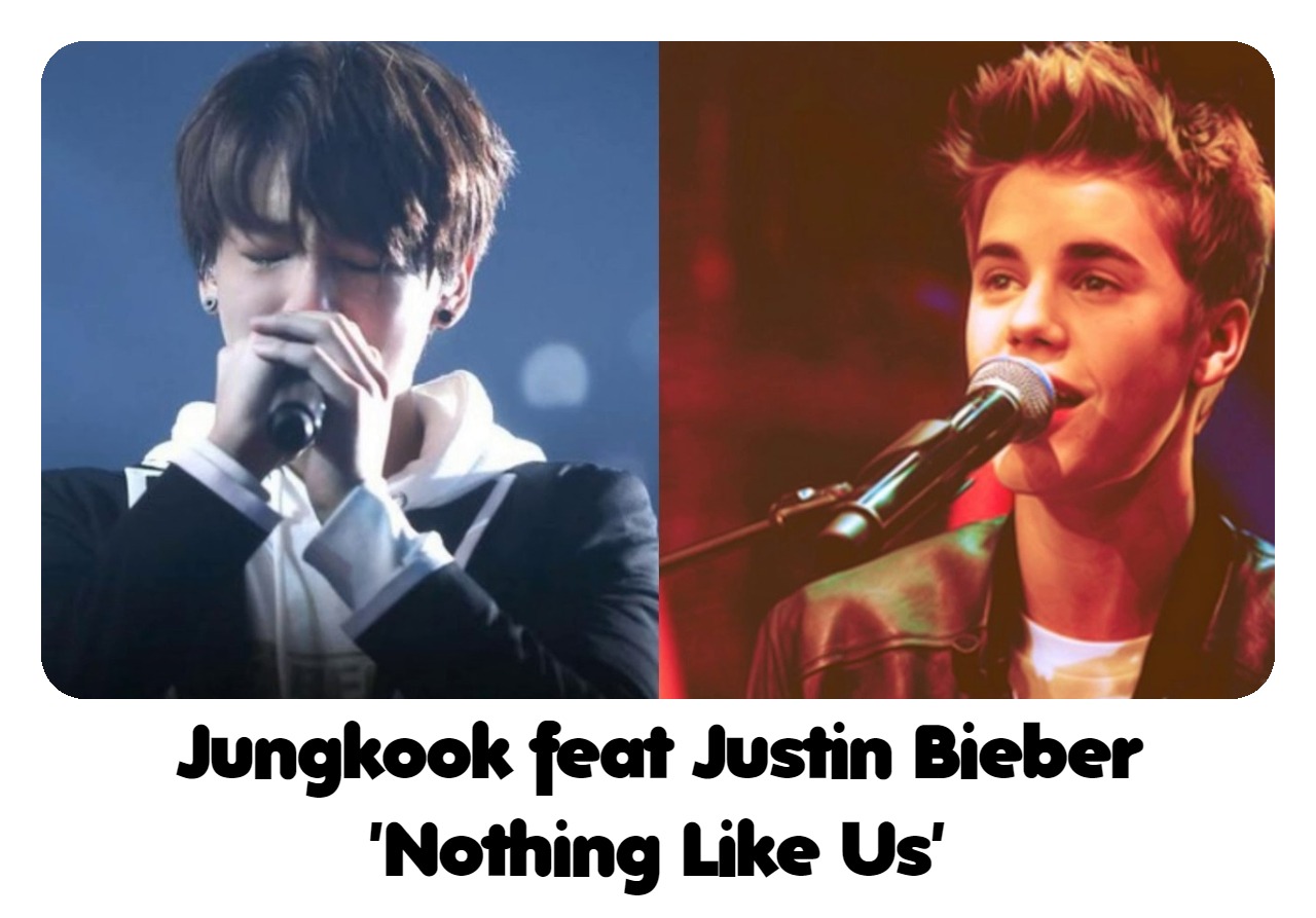 Jungkook & Justin Bieber Nothing Like Us (Download Mp3) BANGTWICE
